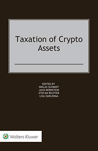 taxation of crypto assets 1st edition niklas schmidt, jack bernstein, stefan richter, lisa zarlenga