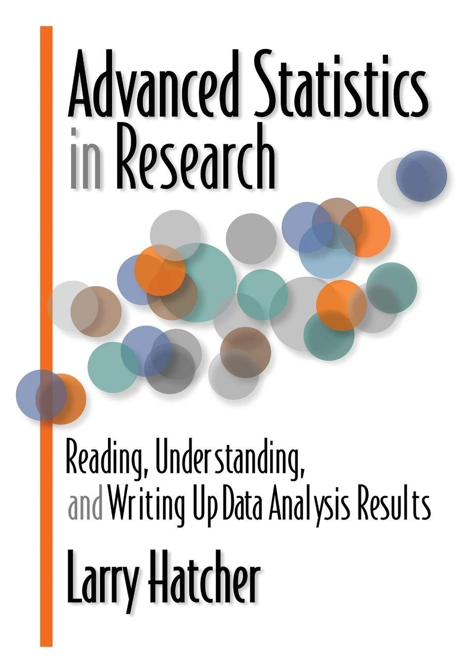 advanced statistics in research 1st edition larry hatcher 0985867000, 9780985867003