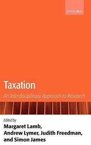 taxation an interdisciplinary approach to research 1st edition margaret lamb, andrew lymer, judith freedman,