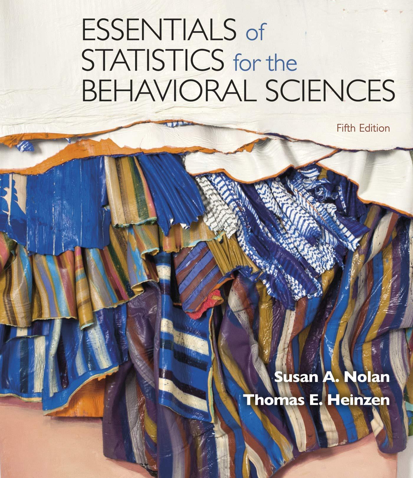 essentials of statistics for the behavioral sciences 5th edition susan a. nolan, thomas heinzen 1319247199,