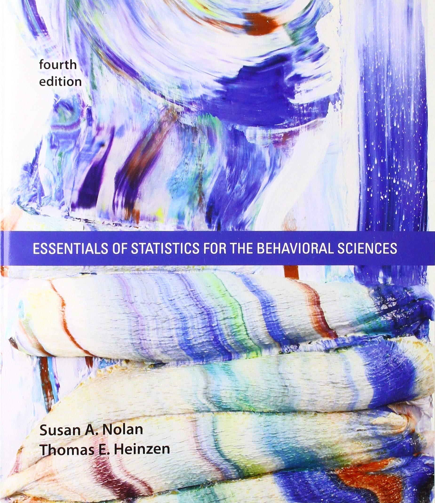 essentials of statistics for the behavioral sciences 4th edition susan a. nolan, thomas heinzen 1319143636,