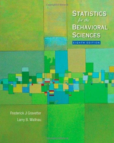 statistics for the behavioral sciences 8th edition frederick j gravetter, larry b. wallnau 0495602205,