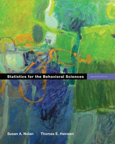statistics for the behavioral sciences 2nd edition susan a. nolan, thomas heinzen 142923265x, 9781429232654
