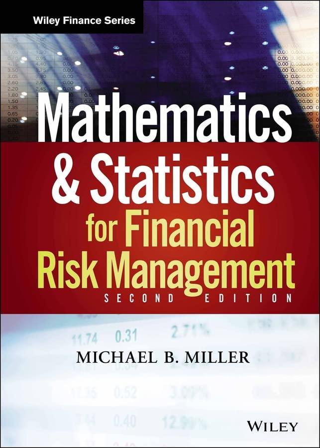 mathematics and statistics for financial risk management 2nd edition michael b. miller 1118750292,