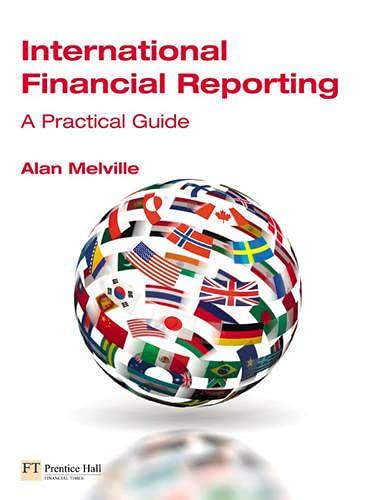 international financial reporting a practical guide 1st edition alan melville 0273708724, 978-0273708728