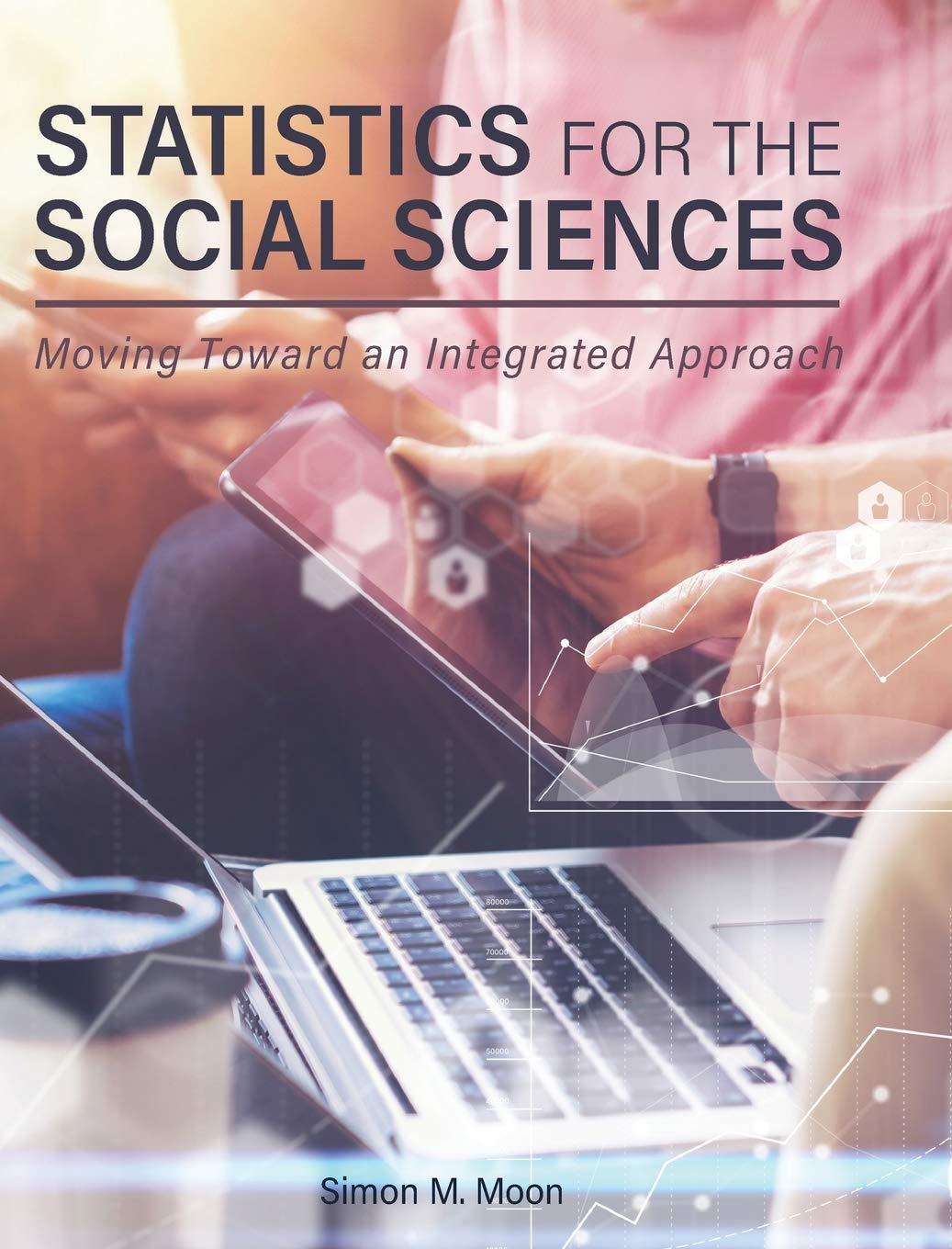 statistics for the social sciences 1st edition simon m moon 151657575x, 9781516575756