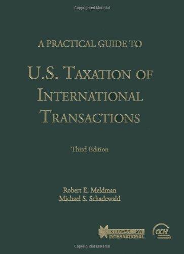 a practical guide to u.s. taxation of international transactions 3rd edition michael schadewald 0808004913,