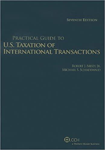 practical guide to u.s. taxation of international transactions 7th edition michael schadewald 0808021702,