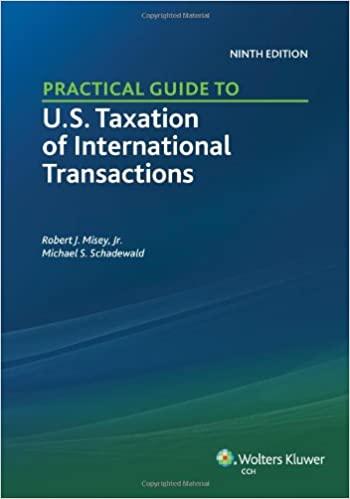 practical guide to u.s. taxation of international transactions 9th edition michael s. schadewald, robert