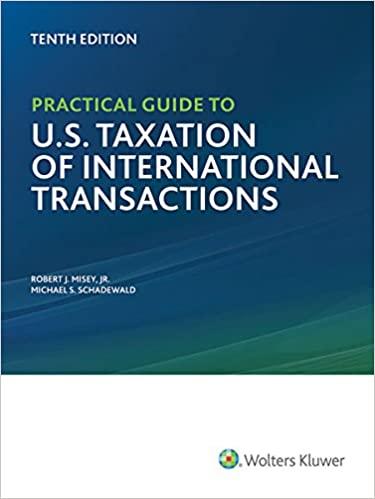 practical guide to u.s. taxation of international transactions 10th edition michael s. schadewald, robert