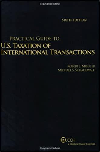 practical guide to u.s. taxation of international transactions 6th edition michael s. schadewald, robert