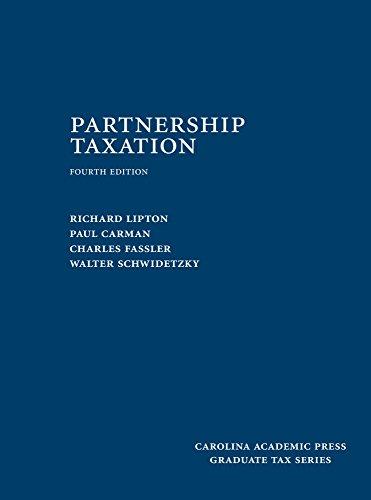 partnership taxation 4th edition richard lipton, paul carman, charles fassler, walter d. schwidetzky