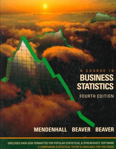 a course in business statistics 4th edition william mendenhall, robert j. beaver, barbara m. beaver