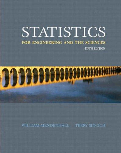 statistics for engineering and the sciences 5th edition william mendenhall, terry sincich 0131877062,