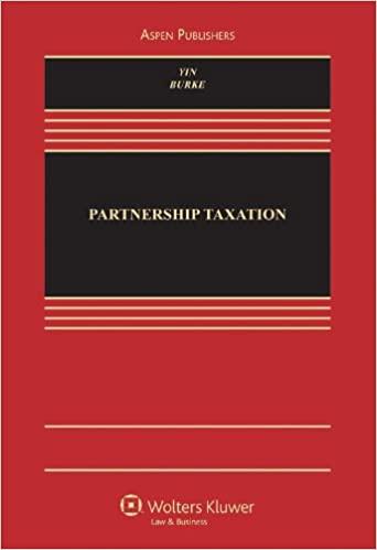 partnership taxation 1st edition george k. yin, karen c. burke 073552632x, 978-0735526327