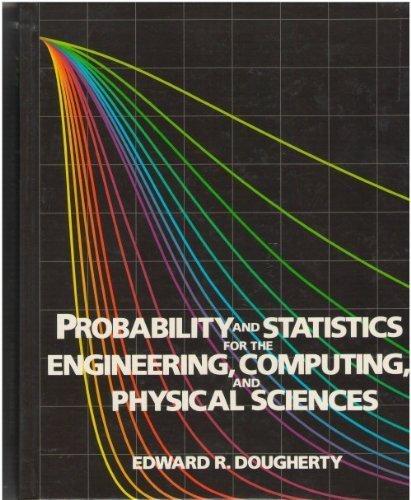 probability and statistics for the engineering computing and physical sciences 1st edition edward r.