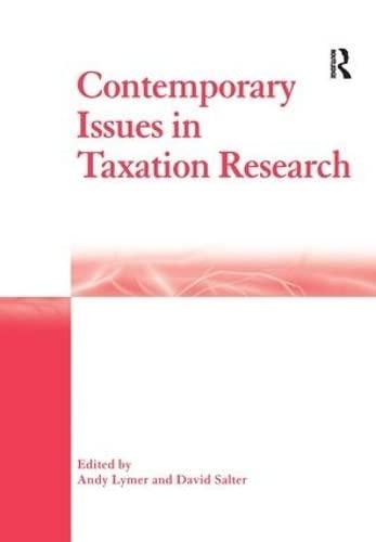 contemporary issues in taxation research 1st edition andy lymer, david salter 0754631427, 978-0754631422