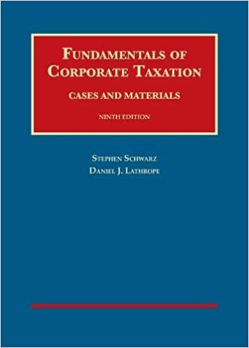 fundamentals of corporate taxation 9th edition stephen schwarz, daniel j. lathrope 1634596021, 978-1634596022