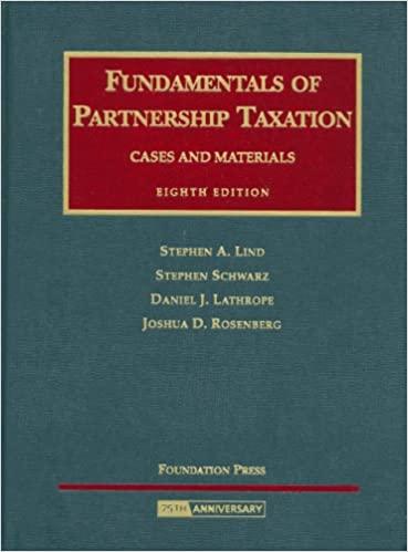 fundamentals of partnership taxation 8th edition stephen a. lind, stephen schwarz, daniel j. lathrope, joshua