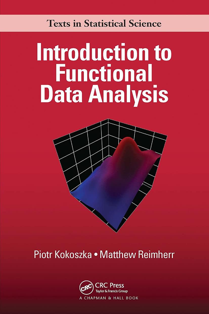 introduction to functional data analysis 1st edition piotr kokoszka, matthew reimherr 1032096594,