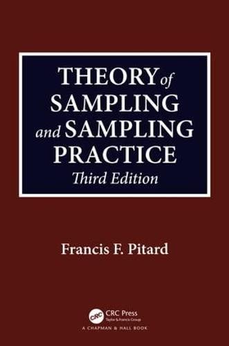 theory of sampling and sampling practice 3rd edition francis f. pitard 113847648x, 9781138476486