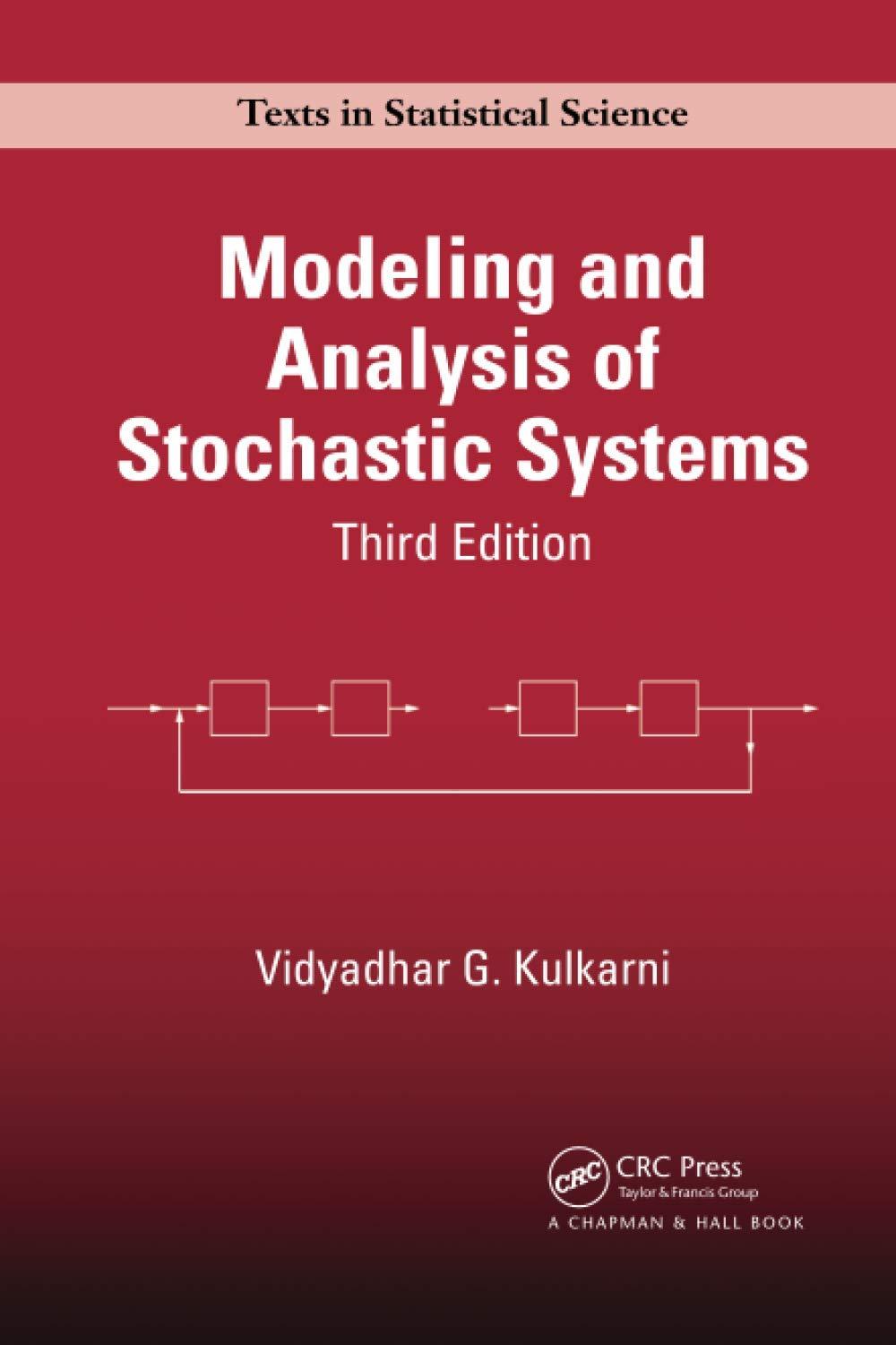 modeling and analysis of stochastic systems 3rd edition vidyadhar g. kulkarni 0367736799, 9780367736798