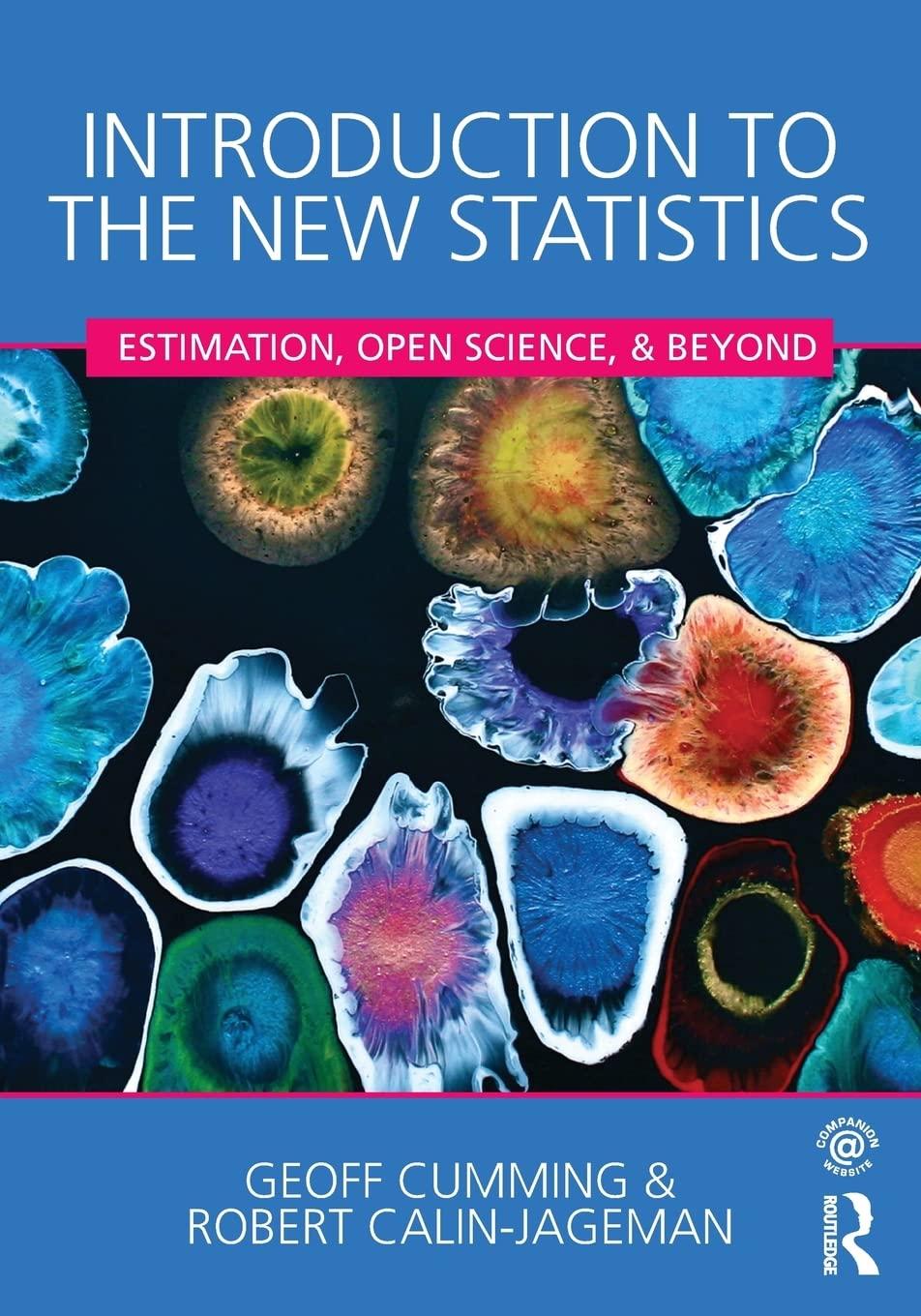 introduction to the new statistics 1st edition geoff cumming, robert calin-jageman 1138825522, 9781138825529