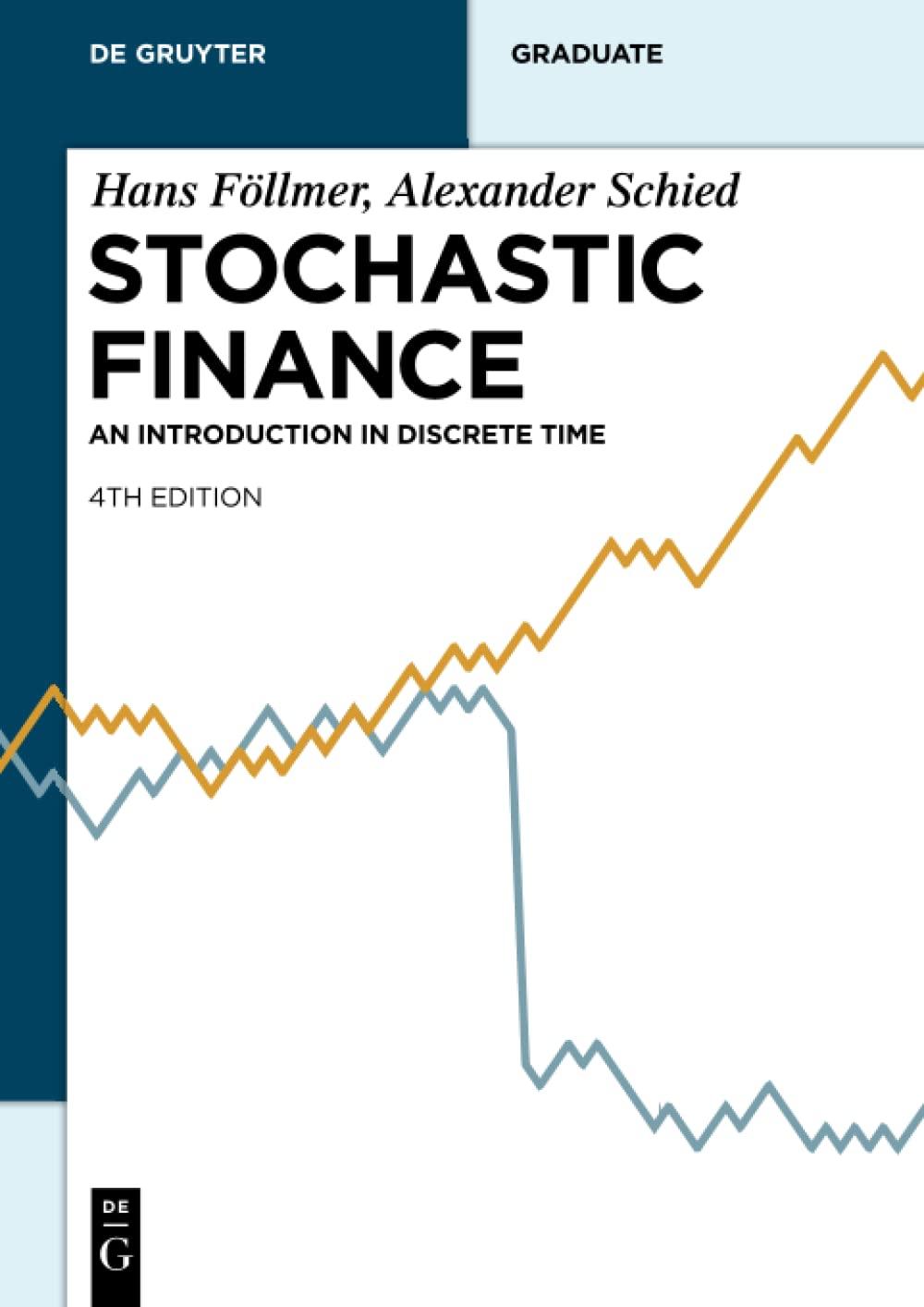 stochastic finance 4th edition hans föllmer 311046344x, 9783110463446