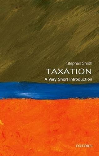 taxation a very short introduction 1st edition stephen smith 0199683697, 978-0199683697