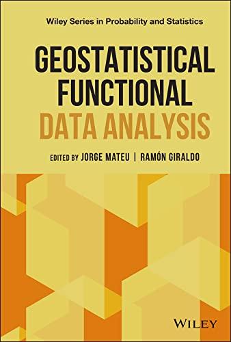 geostatistical functional data analysis 1st edition jorge mateu, ramon giraldo 1119387841, 9781119387848