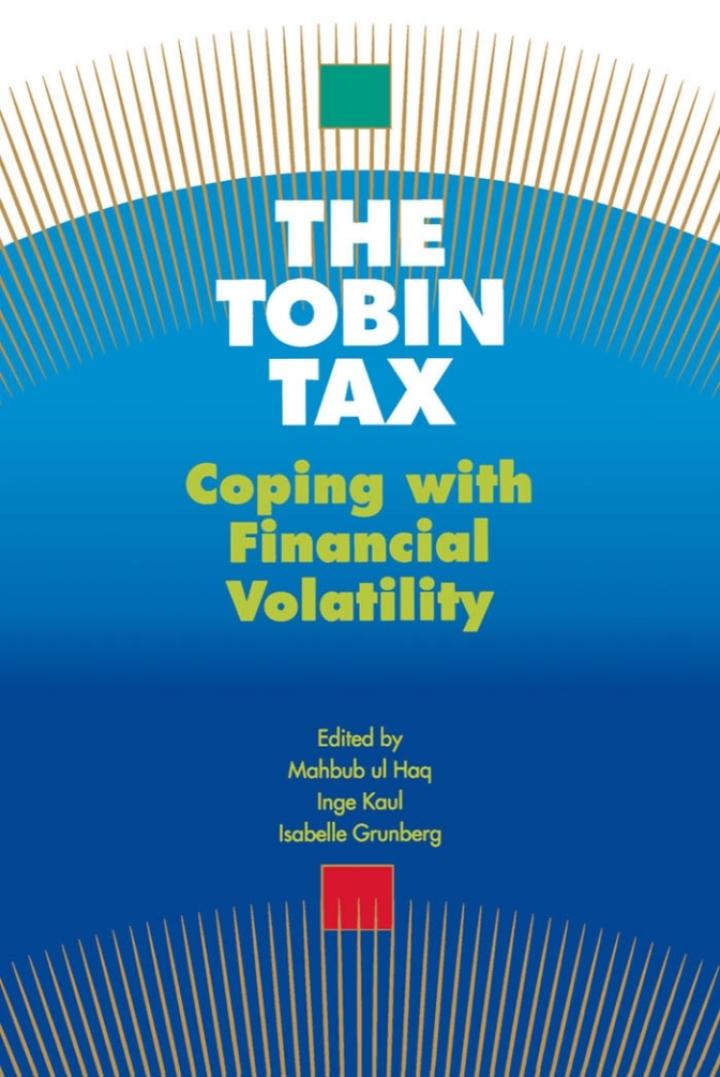 the tobin tax coping with financial volatility 1st edition mahbub ul haq, inge kaul, isabelle grunberg