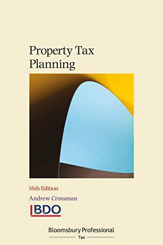 property tax planning 16th edition andrew crossman 1526507358, 978-1526507358