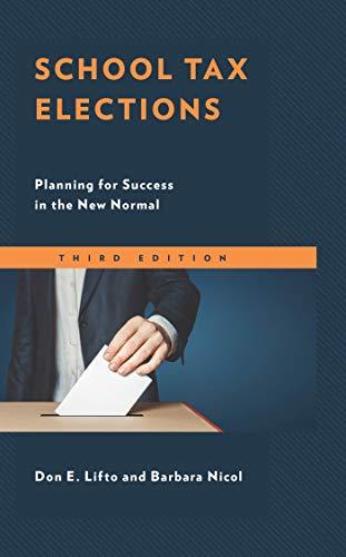 school tax elections planning for success in the new normal 3rd edition don e. lifto, barbara nicol