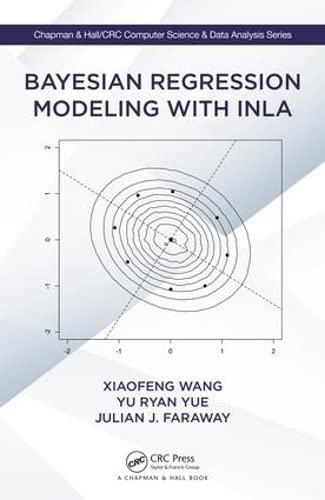 bayesian regression modeling with inla 1st edition xiaofeng wang, yu ryan yue, julian j. faraway 1498727255,