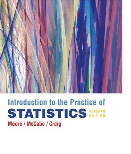 introduction to the practice of statistics 7th edition david s. moore, george p. mccabe, bruce a. craig