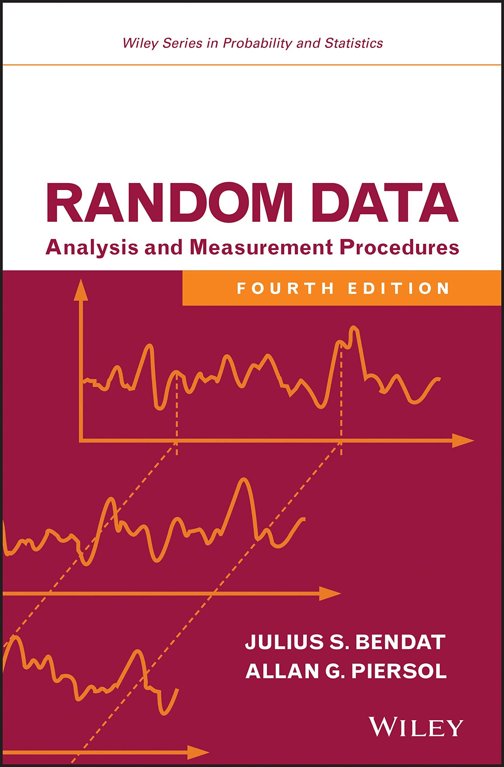 random data: analysis and measurement procedures 4th edition julius s. bendat, allan g. piersol 0470248777,