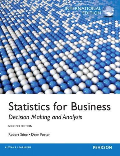 statistics for business decision making and analysis 2nd international edition robert a. stine 0321890590,