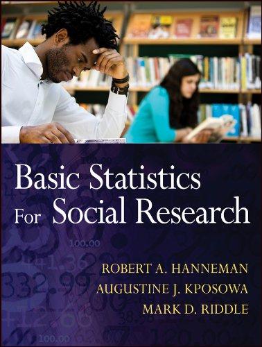 basic statistics for social research 1st edition robert a. hanneman, augustine j. kposowa, mark d. riddle