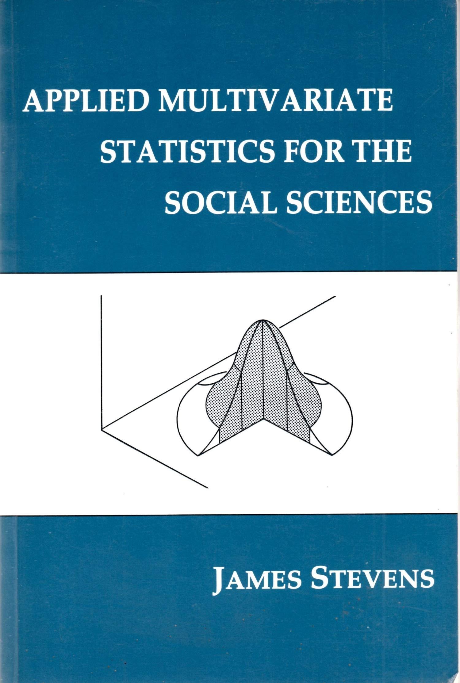 applied multivariate statistics for the social sciences 1st edition james stevens 0805802541, 978-0805802542