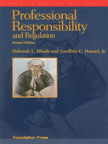 professional responsibility and regulation 2nd edition deborah rhode, geoffrey hazard 1599411423,