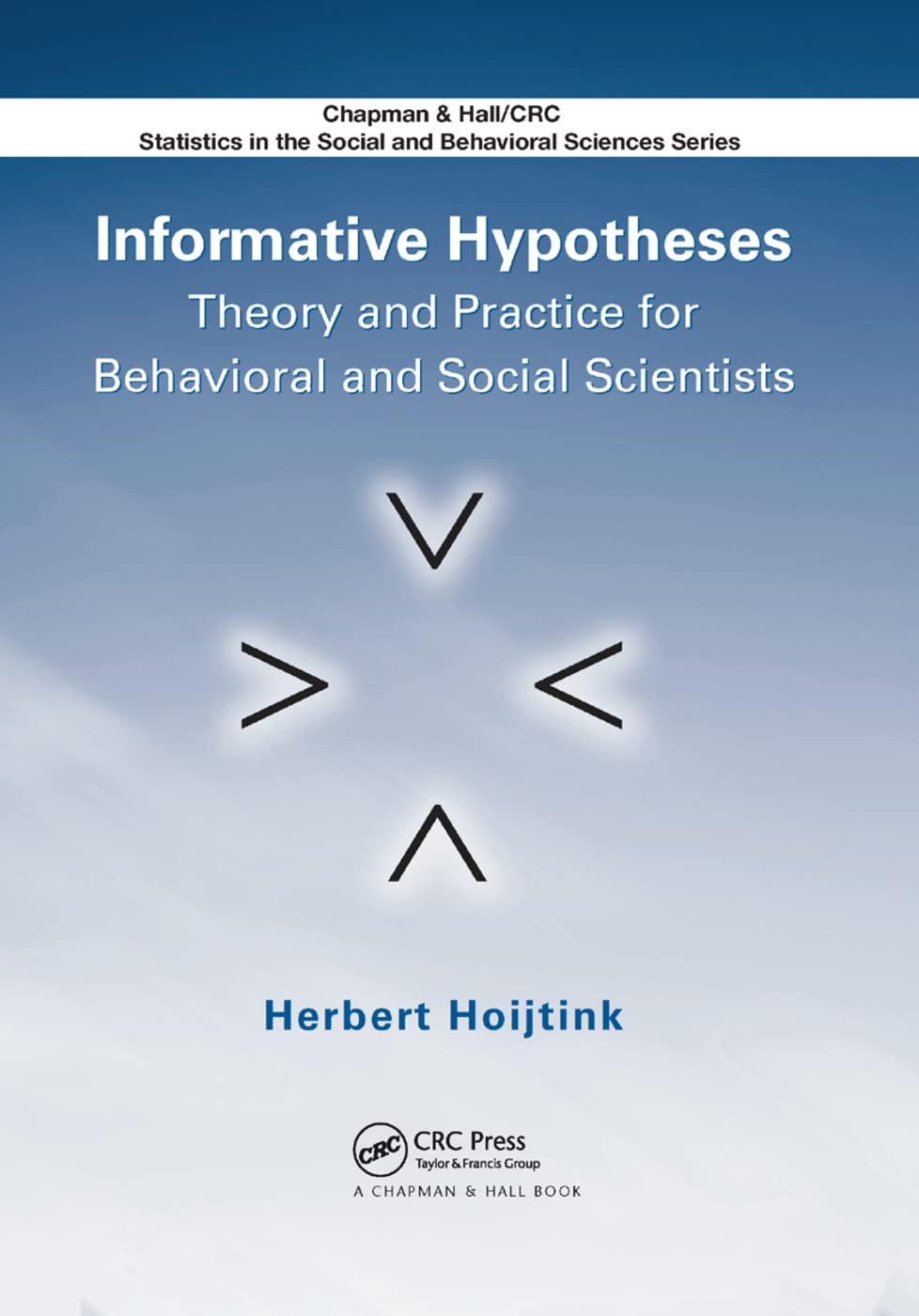 informative hypotheses theory and practice for behavioral and social scientists 1st edition herbert hoijtink