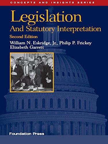 legislation and statutory interpretation 2nd edition william n. eskridge jr., philip p. frickey , elizabeth