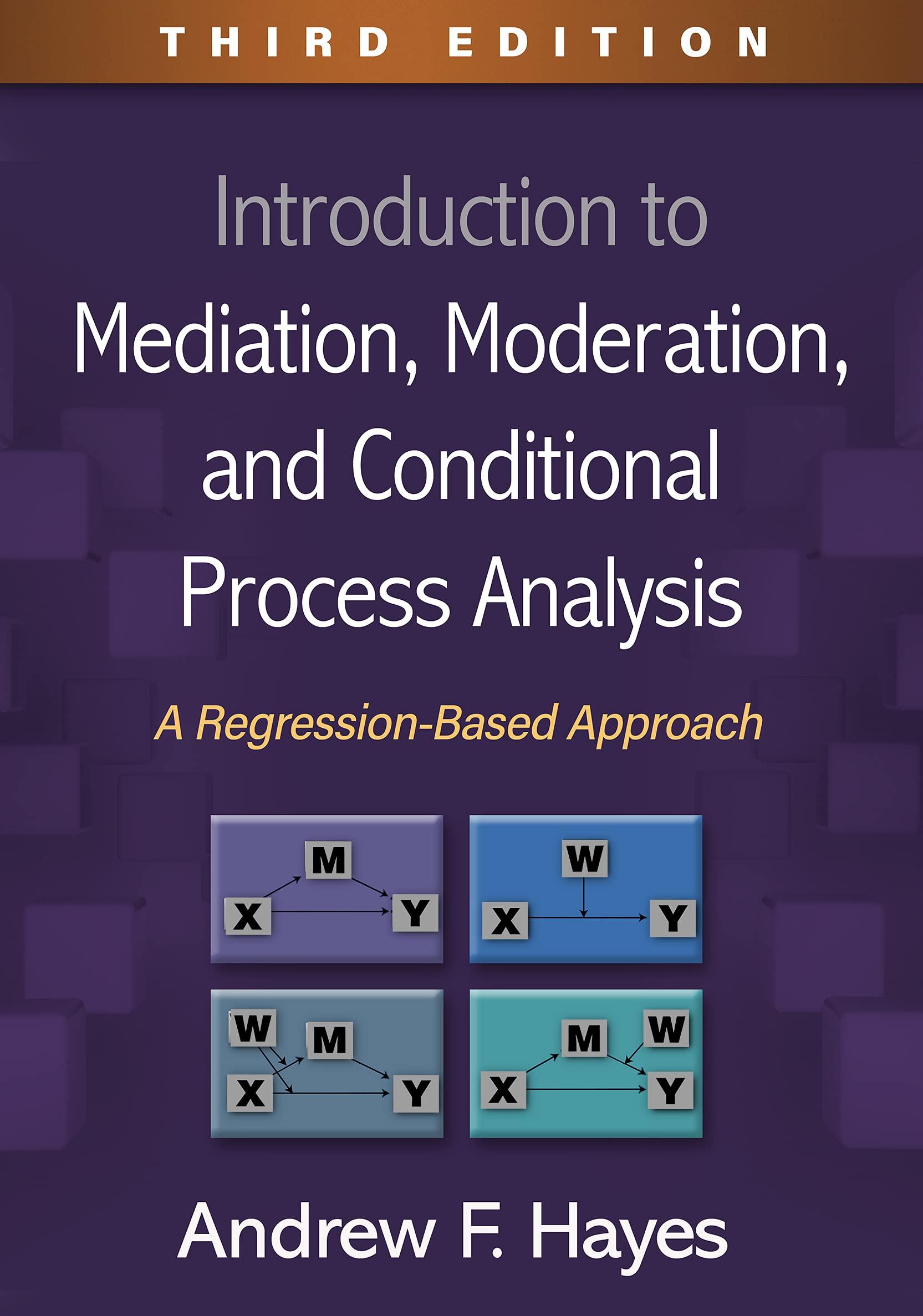 introduction to mediation moderation and conditional process analysis 3rd edition andrew f. hayes 1462549039,