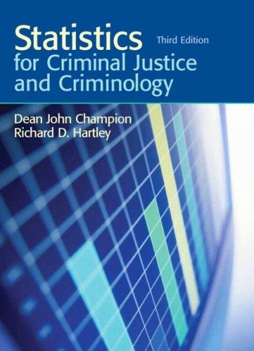 statistics for criminal justice and criminology 3rd edition dean j. champion, richard d. hartley 0136135854,