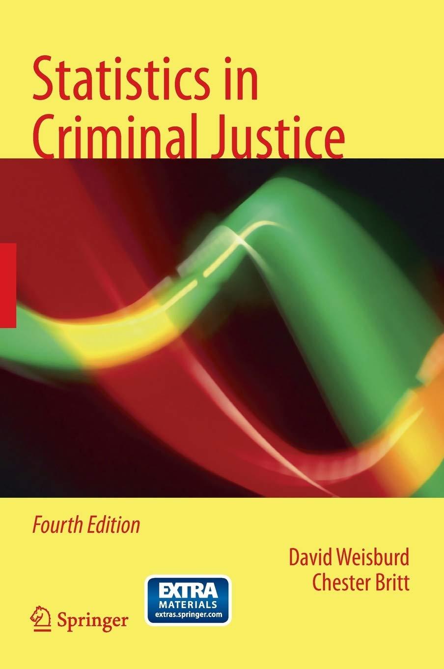 statistics in criminal justice 4th edition david weisburd, chester britt 146149169x, 9781461491699
