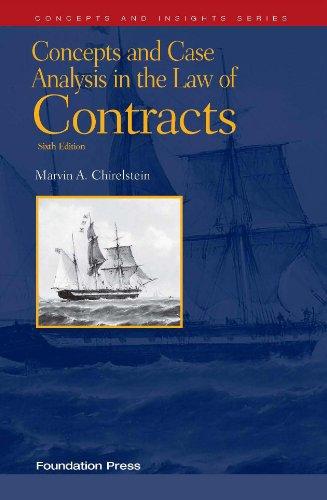 concepts and case analysis in the law of contracts 6th edition marvin a chirelstein 1599417766, 978-1599417769