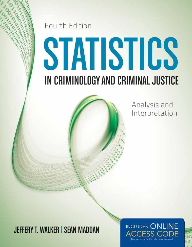 statistics in criminology and criminal justice analysis and interpretation 4th edition jeffery t. walker,
