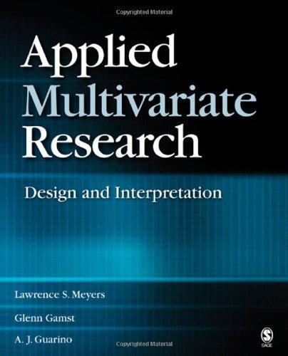 applied multivariate research design and interpretation 1st edition lawrence s. meyers, glenn c. gamst,