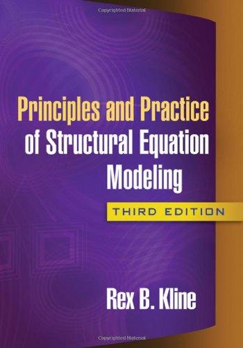 principles and practice of structural equation modeling 3rd edition rex b. kline 1606238760, 978-1606238769