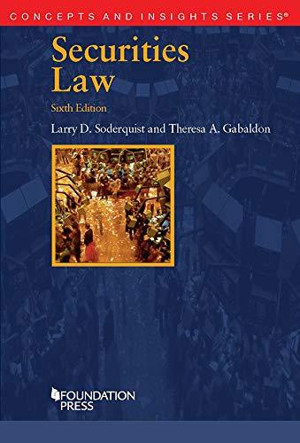 securities law 6th edition larry d. soderquist, theresa a. gabaldon 1642425761, 978-1642425765